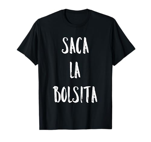 Saca La Bolsita T-Shirt