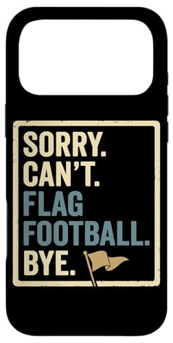 Sorry Cant Flag Football Bye eLXgfUC X}zP[X iPhone 17 Pro Max p