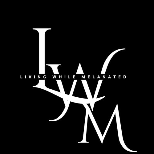Living While Melanated by Frankie Robinson episode artwork