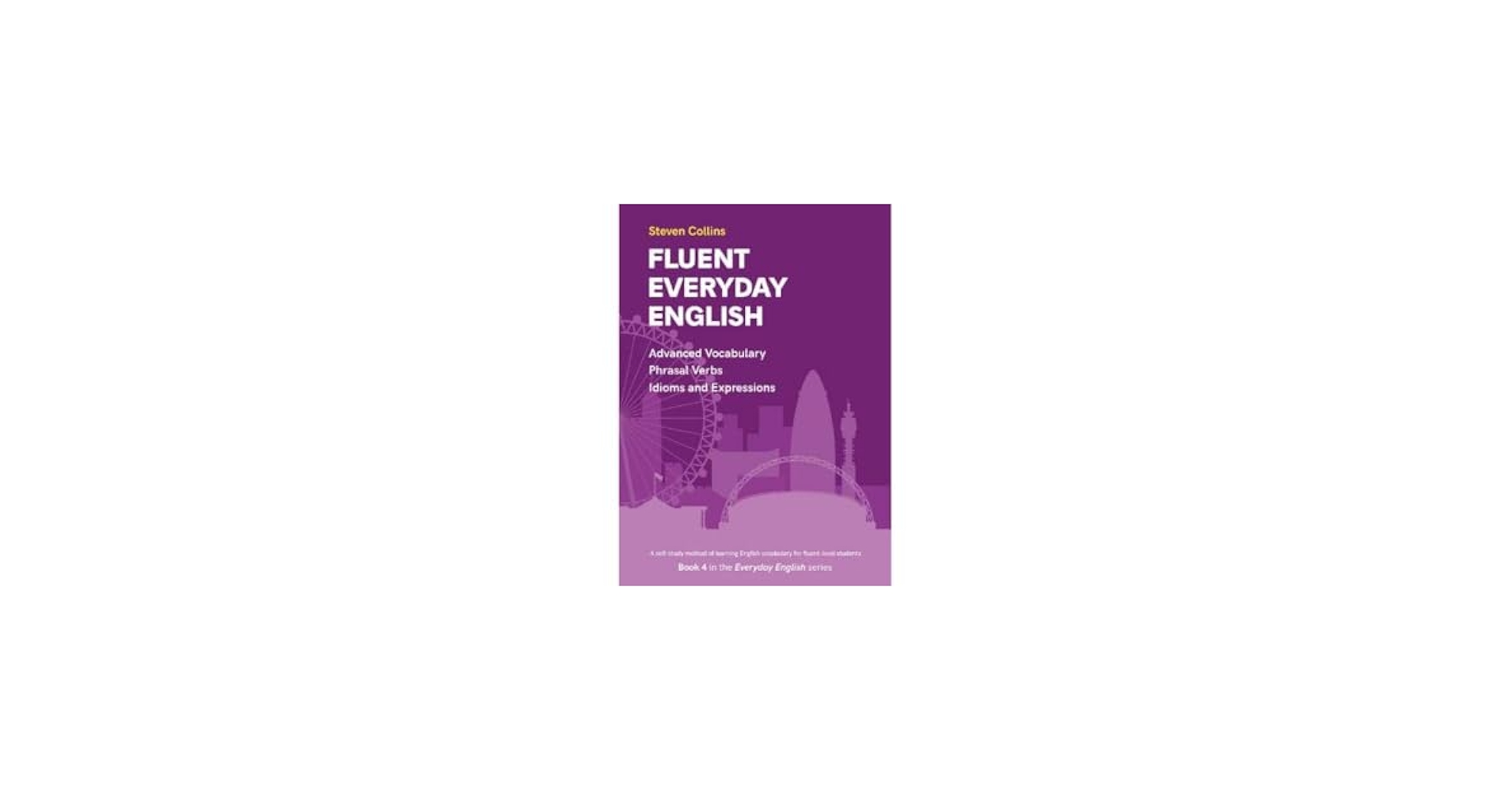 Fluent Everyday English: Book 4 in the Everyday English