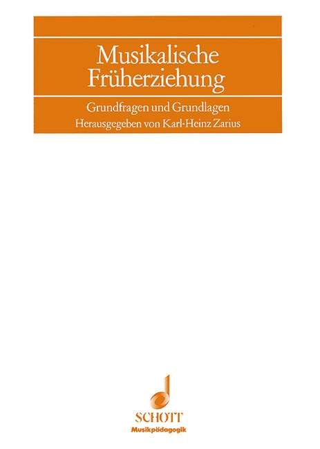 Musikalische Früherziehung: Grundfragen und Grundlagen (Musikpädagogik: Forschung und Lehre. Beihefte: Sitzungsberichte der Wissenschaftlichen Societät Musikpädagogik)