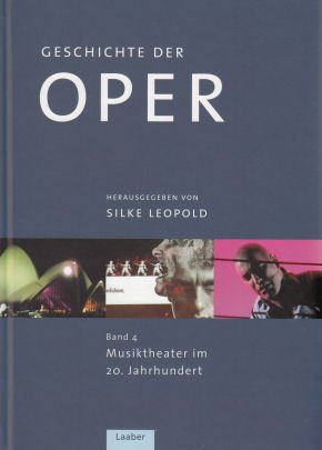 Geschichte der Oper Band 4 - Musiktheater im 20. Jahrhundert