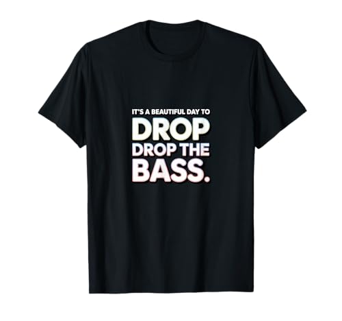 It’s a Beautiful Day to Drop The bass Music DJ