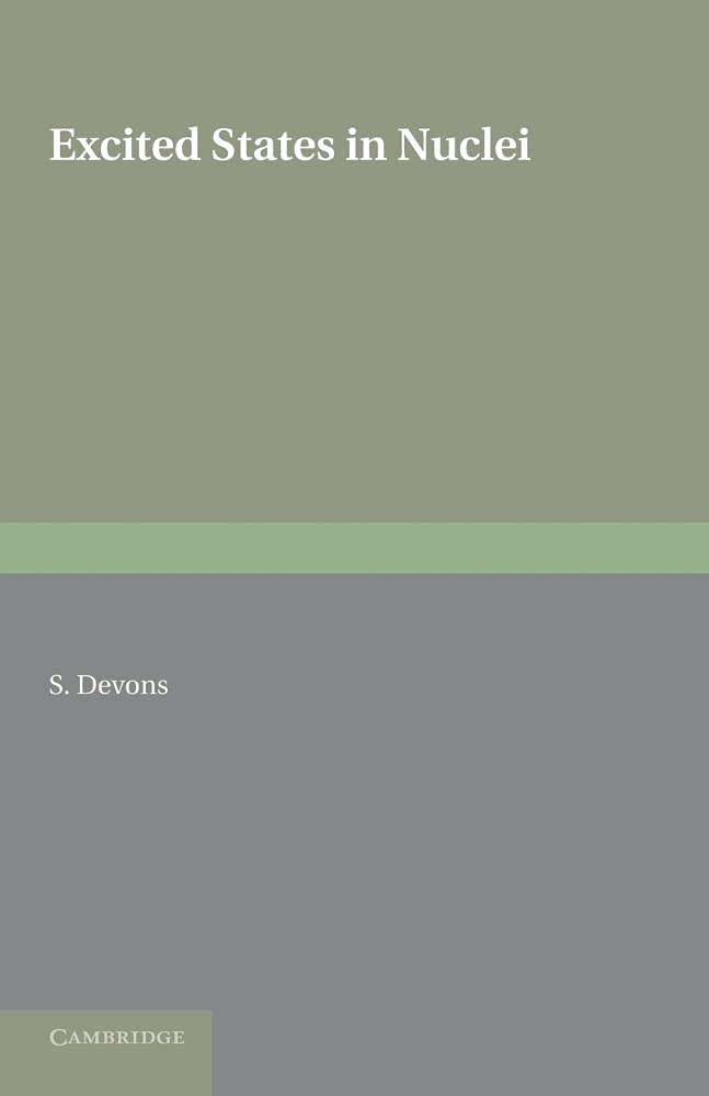 Excited States of Nuclei (Cambridge Monographs on Physics)