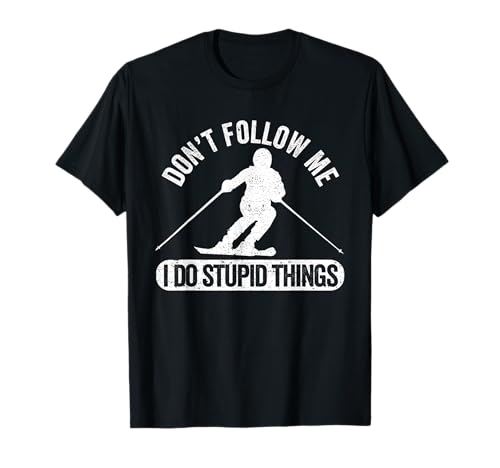Don't Follow Me I Do Stupid Things Skiing Freestyle Skier T-Shirt