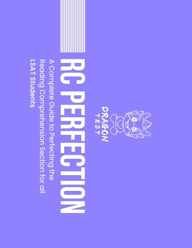 RC Perfection: A Complete Guide to Perfecting the Reading Comprehension Section for all LSAT Students (LSAT Perfection) - image 1