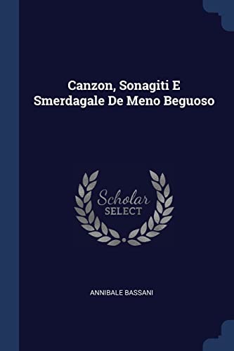 Canzon, Sonagiti E Smerdagale De Meno Beguoso