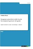  Insegnare pianoforte nella Scuola Secondaria Superiore di I grado: Quadro normativo, sociale e metodologico - didattico