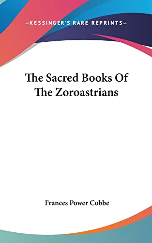 The Sacred Books Of The Zoroastrians