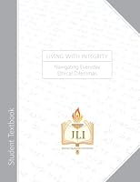 Living with Intgerity: Navigating Everyday Ethical Dilemmas 1636680496 Book Cover