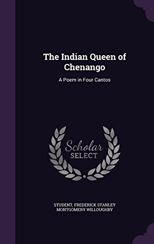 The Indian Queen of Chenango: A Poem in Four Cantos