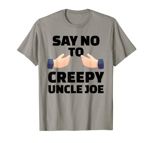 Di no al tío espeluznante Joe Biden manos agarran la elección divertida Camiseta