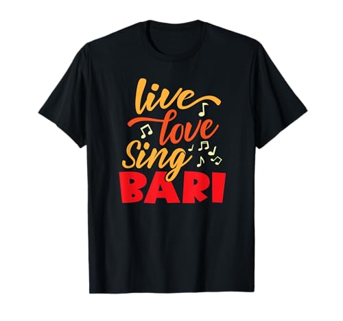 Live, Love Sing Bari Barbershop Quartet Harmony singer T-Shirt