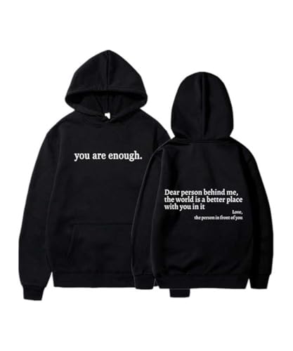 You Are Enough Hoodie Dear Person Behind Me Hoodie Sweatshirt The Hope Hoodies for Men Women (US Alpha 5X-Large Regular Regular Black)