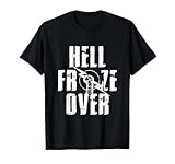 Hell Froze Over T-Shirt
