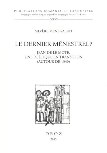 LE DERNIER MENESTREL ? JEAN DE LA MOTE, UNE POETQIUE EN TRANSITION (AUTOUR DE 1340)      Paperback – October 9, 2015
