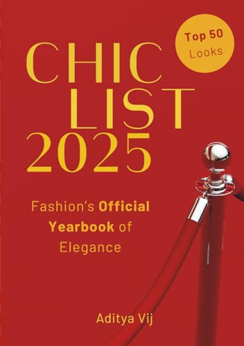 Chic List 2025: Fashion’s Official Yearbook of Elegance
