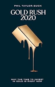 Gold Rush 2020: Why the time to invest in gold is right now
