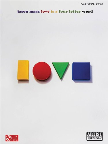 Jason Mraz: Love Is A Four Letter Word. Partituras para Piano, Voz y Guitarra