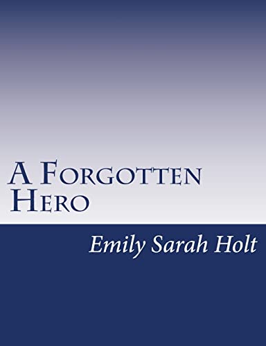 A Forgotten Hero 1517146259 Book Cover