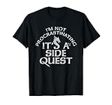 I'm Not Procrastinating It's A Side Quest T-Shirt