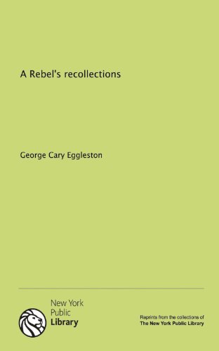 A Rebel's recollections 113113821X Book Cover