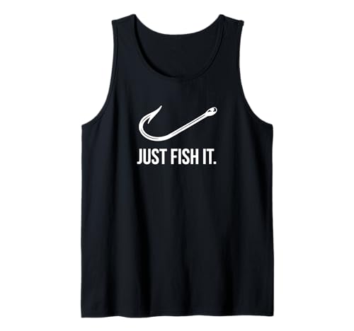 Just Fish It for Fishermen and Anglers Tank Top