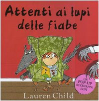 Attenti ai lupi delle fiabe. Libro pop-up. Ediz. illustrata