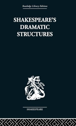 Shakespeare's Dramatic Structures (Routledge Library Editions: Shakespeare) view 2