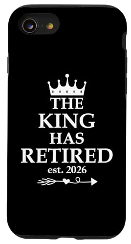 The King Has Retired Sign,Im Retired Est 2026 Retirement Men Custodia per iPhone SE (2020) / 7/8