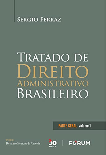 Tratado de Direito Administrativo Brasileiro: Volume 1