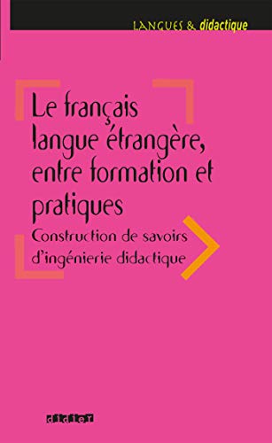  Le français langue étrangère, entre formation et pratiques - Ebook (Langues et didactique - 2019) Gratuit