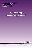 Web Crawling (Foundations and Trends(r) in Information Retrieval)