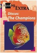 Aqualog Extra: Discus, The Champions (English and German Edition)