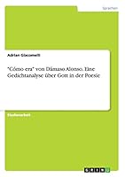 C�mo era von D�maso Alonso. Eine Gedichtanalyse �ber Gott in der Poesie 3668040931 Book Cover