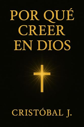 POR QUE CREE EN DIOS : La vida no es casualidad. Las casualidades no existen (EL GRAN DIA LLEGARA PRONTO nº 1)