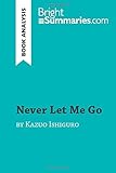 Never Let Me Go by Kazuo Ishiguro (Book Analysis): Detailed Summary, Analysis and Reading Guide
