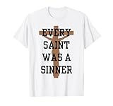 Every Saint Was A Sinner T-Shirt