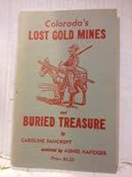 Colorado's Lost Gold Mines and Buried Treasure B002XYCN4C Book Cover