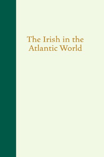 The Irish in the Atlantic World (Carolina Lowcountry and the Atlantic World)