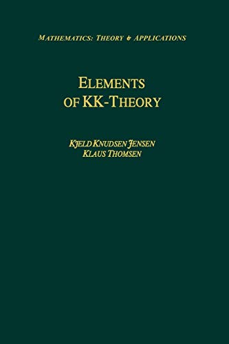 Elements of KK-Theory (Mathematics: Theory & Applications) (Mathematics: Theory & Applications)