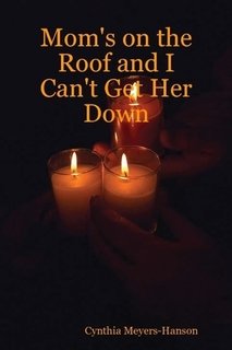 Paperback Mom's on the Roof and I Can't Get Her Down Book