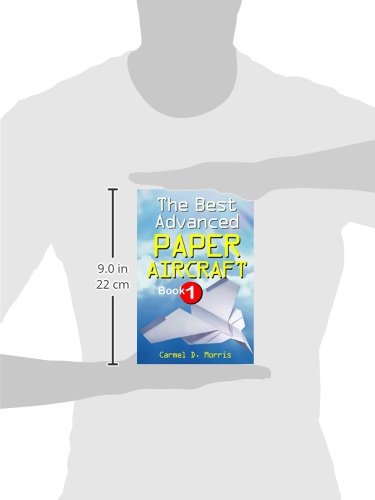 The Best Advanced Paper Aircraft Book 1: Long Distance Gliders, Performance Paper Airplanes, And Gliders With Landing Gear #TOP2