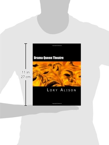 Drama Queen Theatre: Original Monologues, Duets, 10 Minute Plays, One-Acts, Full-Length Plays & More! (Volume 1)
