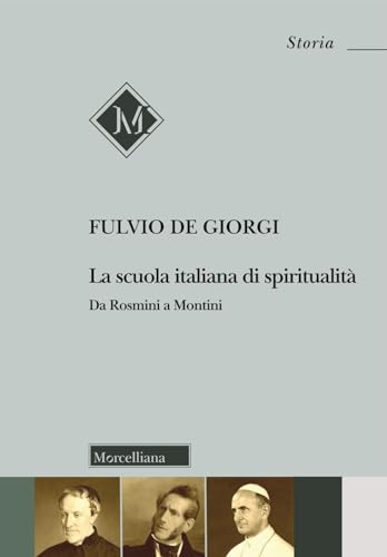 La scuola italiana di spiritualità. Da Rosmini a Montin