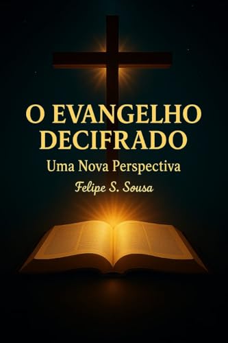 O Evangelho Decifrado: Uma Nova Perspectiva