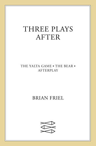 Three Plays After: The Yalta Game, The Bear, Afterplay (Faber Plays)