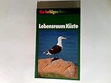 Lebensraum Küste : Pflanzen u. Tiere europ. Küsten Ostsee, Nordsee, Atlantik, Mittelmeer - Fechter Rosina Jürke Grau und Josef H. Reichholf