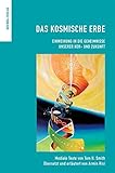 Das kosmische Erbe: Einweihung in die Geheimnisse unserer Her- und Zukunft