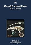 Das Amulet: Eine Novelle (dtv Bibliothek der Erstausgaben) - Conrad Ferdinand Meyer